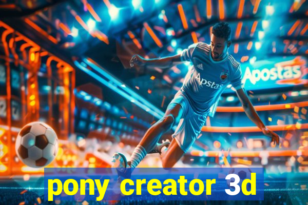 pony creator 3d